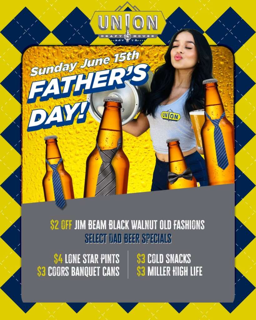 The current image has no alternative text. The file name is: union-mcallen-fathers-day.jpg